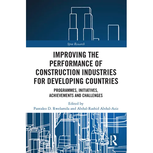 Improving the Performance of Construction Industries for Developing Countries: Programmes, Initiatives, Achievements and Challenges