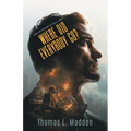 Where Did Everybody Go?: From page one, the mystery intensifies to suspense, then to a Christian thriller of post-Rapture corporate espionage.
