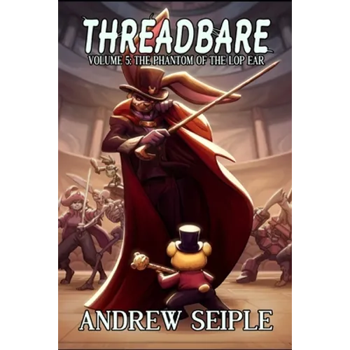 Threadbare Volume 5: The Phantom of the Lop Ear