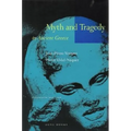 Myth and Tragedy in Ancient Greece