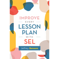 Improve Every Lesson Plan with Sel