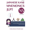 JAPANESE KANJI MNEMONICS JLPT N5 - Color Version: 103 Kanji used in the Japanese Language Exam N5