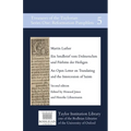 Ein Sendbrief vom Dolmetschen und Fürbitte der Heiligen / An Open Letter on Translating and the Intercession of Saints