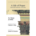 A Life of Prayer: Faith and Passion for God Alone