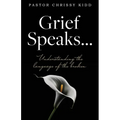 Grief Speaks...: Understanding the language of the broken