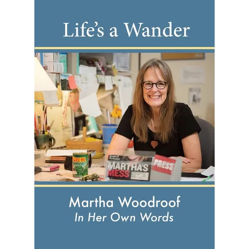 Life's a Wander: Martha Woodroof In Her Own Words