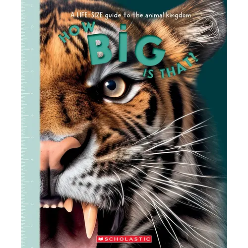 How Big Is That? a Life-Size Guide to the Animal Kingdom