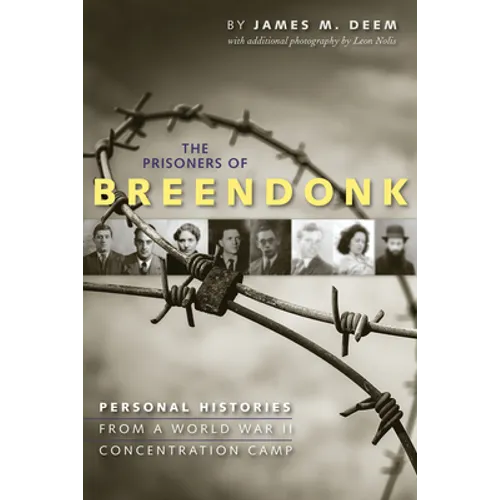 The Prisoners of Breendonk: Personal Histories from a World War II Concentration Camp