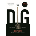 The Dig: A Novel Based on True Events