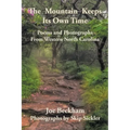 The Mountain Keeps Its Own Time: Poems and Photographs from Western North Carolina