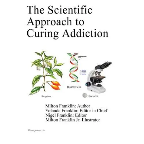The Scientific Approach to Curing Addiction