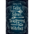 Felix Silver, Teaspoons & Witches