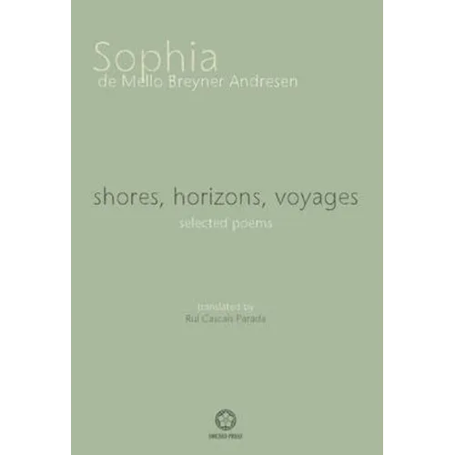 shores, horizons, voyages: selected poems