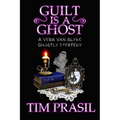 Guilt Is a Ghost: A Vera Van Slyke Ghostly Mystery