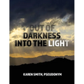 Out of Darkness Into the Light