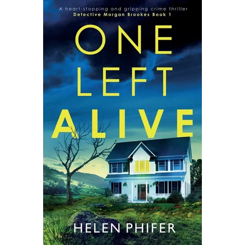 One Left Alive: A heart-stopping and gripping crime thriller