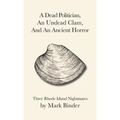 A Dead Politician, An Undead Clam, And An Ancient Horror: Three Rhode Island Legends