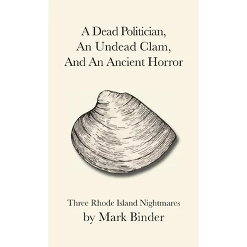 A Dead Politician, An Undead Clam, And An Ancient Horror: Three Rhode Island Legends