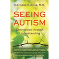 Seeing Autism - Connection Through Understanding