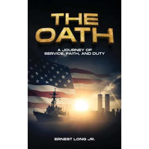 The Oath: A Journey Of Service, Faith, And Duty