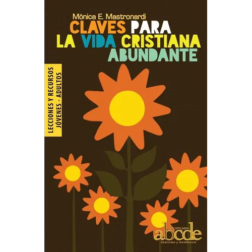 Claves Para la Vida Cristiana Abundante - Lecciones y Recursos
