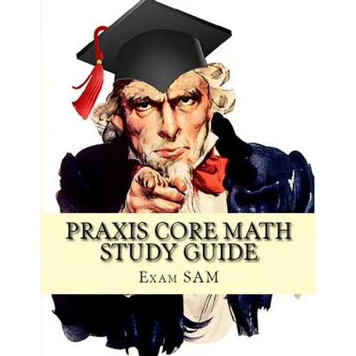 Praxis Core Math Study Guide: Praxis Core Math Study Guide: with Mathematics Workbook and Practice Tests Academic Skills for Educators (5732)