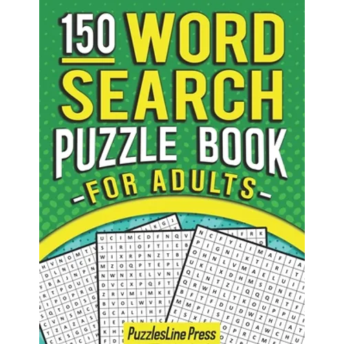 Word Search Puzzle Book For Adults: 150 Word Search Puzzles For Adults With Solutions