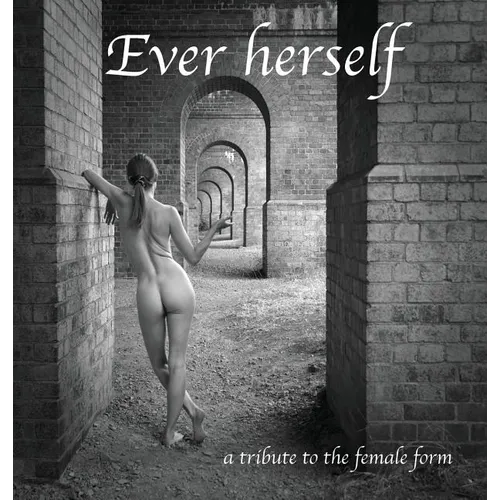 Ever herself: a tribute to the female form