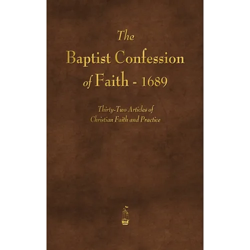 The Baptist Confession of Faith 1689