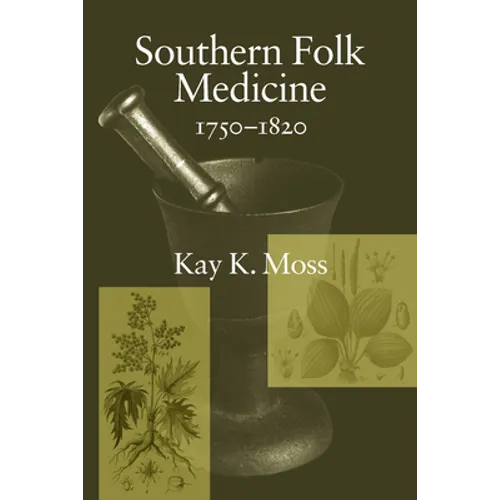 Southern Folk Medicine, 1750-1820