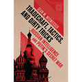 Tradecraft, Tactics, and Dirty Tricks: Russian Intelligence and Putin's Secret War
