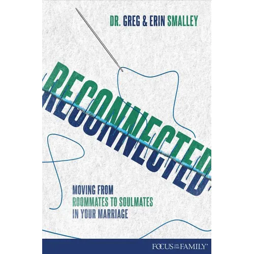 Reconnected: Moving from Roommates to Soulmates in Marriage
