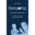 Brainspotting with Children and Adolescents: An attuned treatment approach for effective brain-body healing