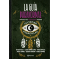 La Guía Paranormal: Un Manual Para Cazafantasmas Modernos / The Paranormal Guide: A Manual for Modern Ghost Hunters