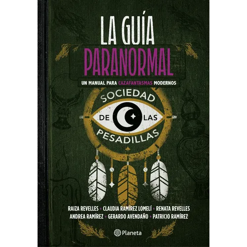 La Guía Paranormal: Un Manual Para Cazafantasmas Modernos / The Paranormal Guide: A Manual for Modern Ghost Hunters
