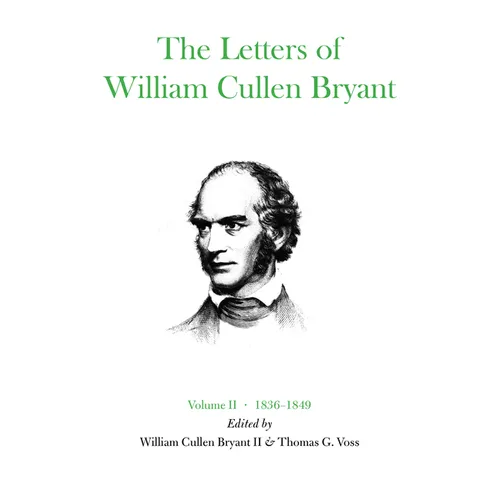 The Letters of William Cullen Bryant: Volume II, 1836-1849