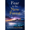 Fear in the New Forest: a gripping and unputdownable British crime mystery