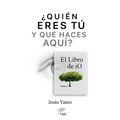 ¿QUIÉN ERES TÚ Y QUÉ HACES AQUÍ? El libro de iO