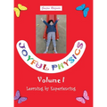 Joyful Physics Volume I: Learning by Experiencing