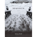 Bequeath: Essays
