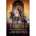 Tabitha and the Kingdom of Shadows