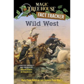 Wild West: A Nonfiction Companion to Magic Tree House #10: Ghost Town at Sundown