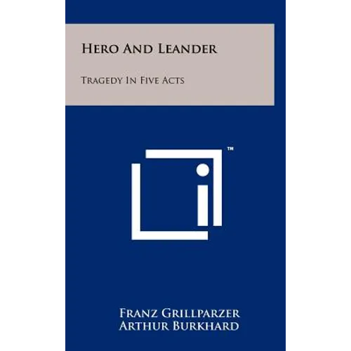 Hero and Leander: Tragedy in Five Acts