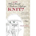 What (else) Would Madame Defarge Knit?