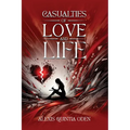 Casualties of Love and Life