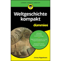 Weltgeschichte kompakt für Dummies