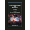 Consciousness and Energy, Vol. 3: Religion, Sex, Power, and the Fall of Consciousness