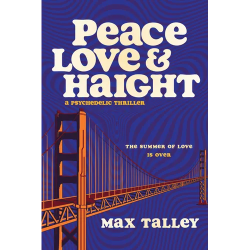 Peace, Love and Haight: A Psychedelic Thriller