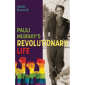 Pauli Murray's Revolutionary Life