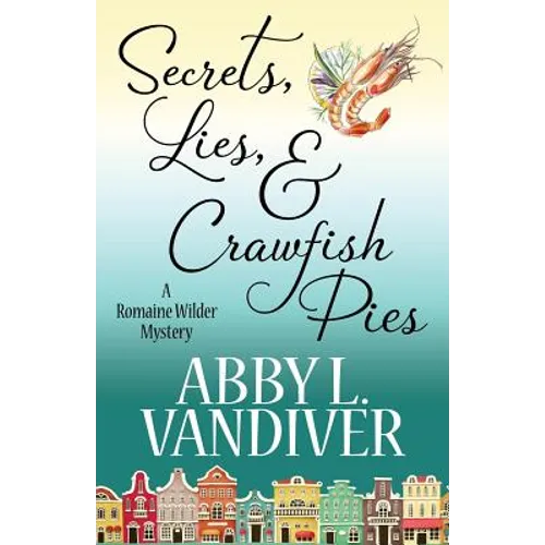 Secrets, Lies, & Crawfish Pies